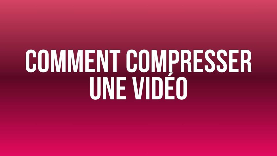 Comment compresser une vidéo | 8 méthodes faciles à mettre en place